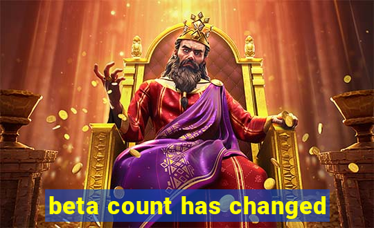 beta count has changed